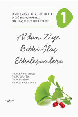 A’dan Z’ye  Bitki - İlaç  Etkileşimleri - 1  