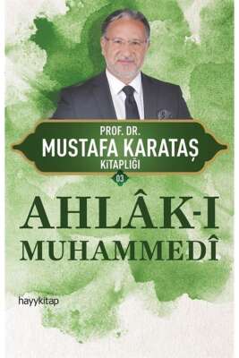 Ahlak-ı Muhammedi - Prof. Dr. Mustafa Karataş