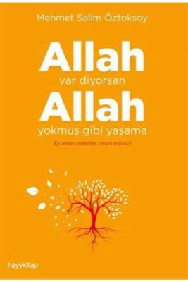 Allah var diyorsan  Allah yokmuş gibi yaşama - Mehmet Salim Öztoksoy