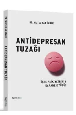 Antidepresan Tuzağı - Dr. Mutluhan İzmir