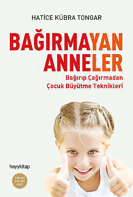 Bağırmayan Anneler - Hatice Kübra Tongar