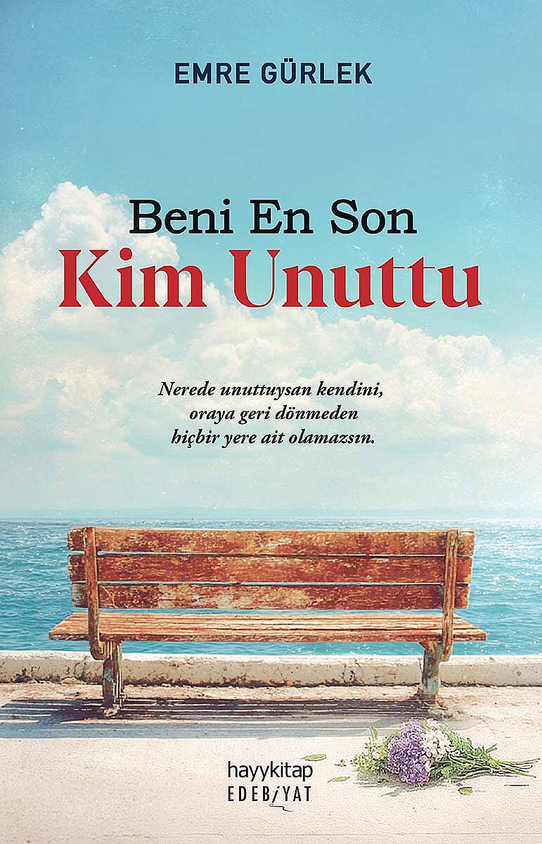 Beni En Son Kim Unuttu - Emre Gürlek - Kitap Kapak Görseli 1