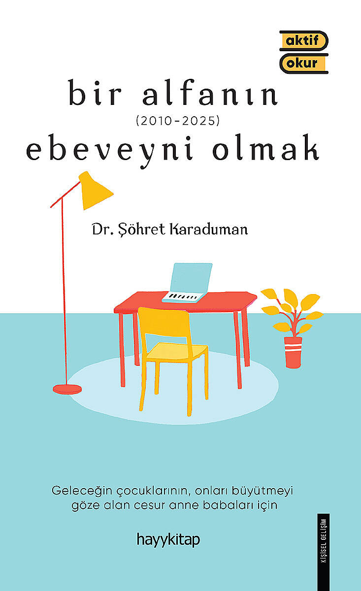 Bir Alfanın Ebeveyni Olmak - Dr. Şöhret Karaduman - Kitap Kapak Görseli 1