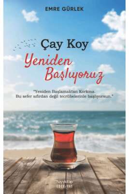 Çay Koy Yeniden Başlıyoruz 