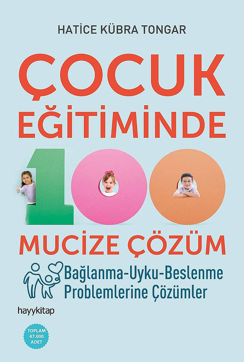 Çocuk Eğitiminde 100 Mucize Çözüm - Hatice Kübra Tongar - Kitap Kapak Görseli 1