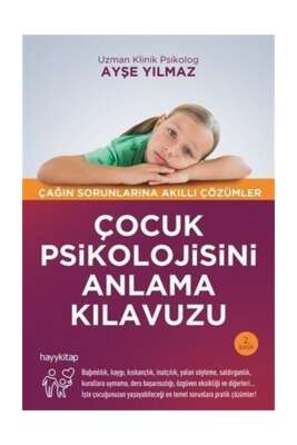 Çocuk Psikolojisini Anlama Kılavuzu - Uzman Klinik Psikolog Ayşe Yılmaz