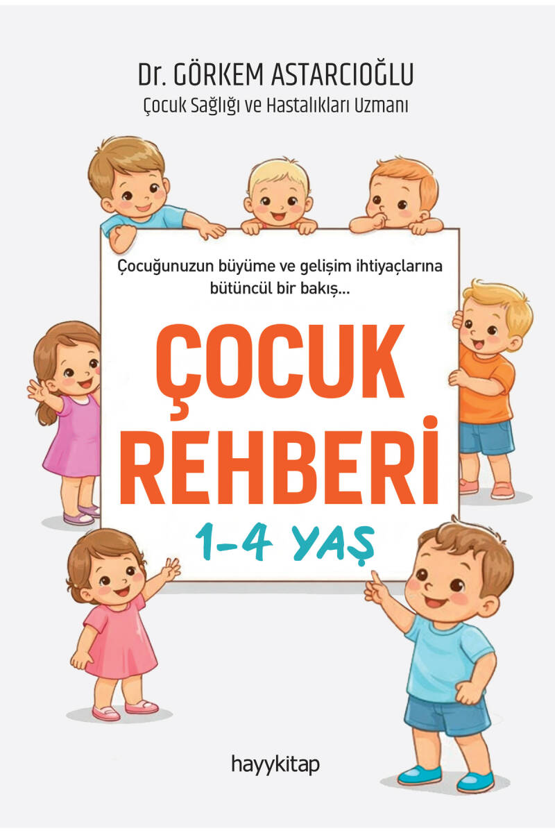 Çocuk Rehberi 1-4 Yaş - Dr. Görkem Astarcıoğlu - Kitap Kapak Görseli 1