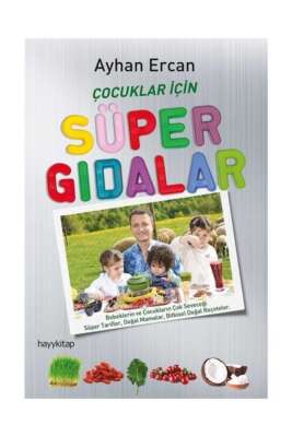 Çocuklar için Süper Gıdalar - Ayhan Ercan