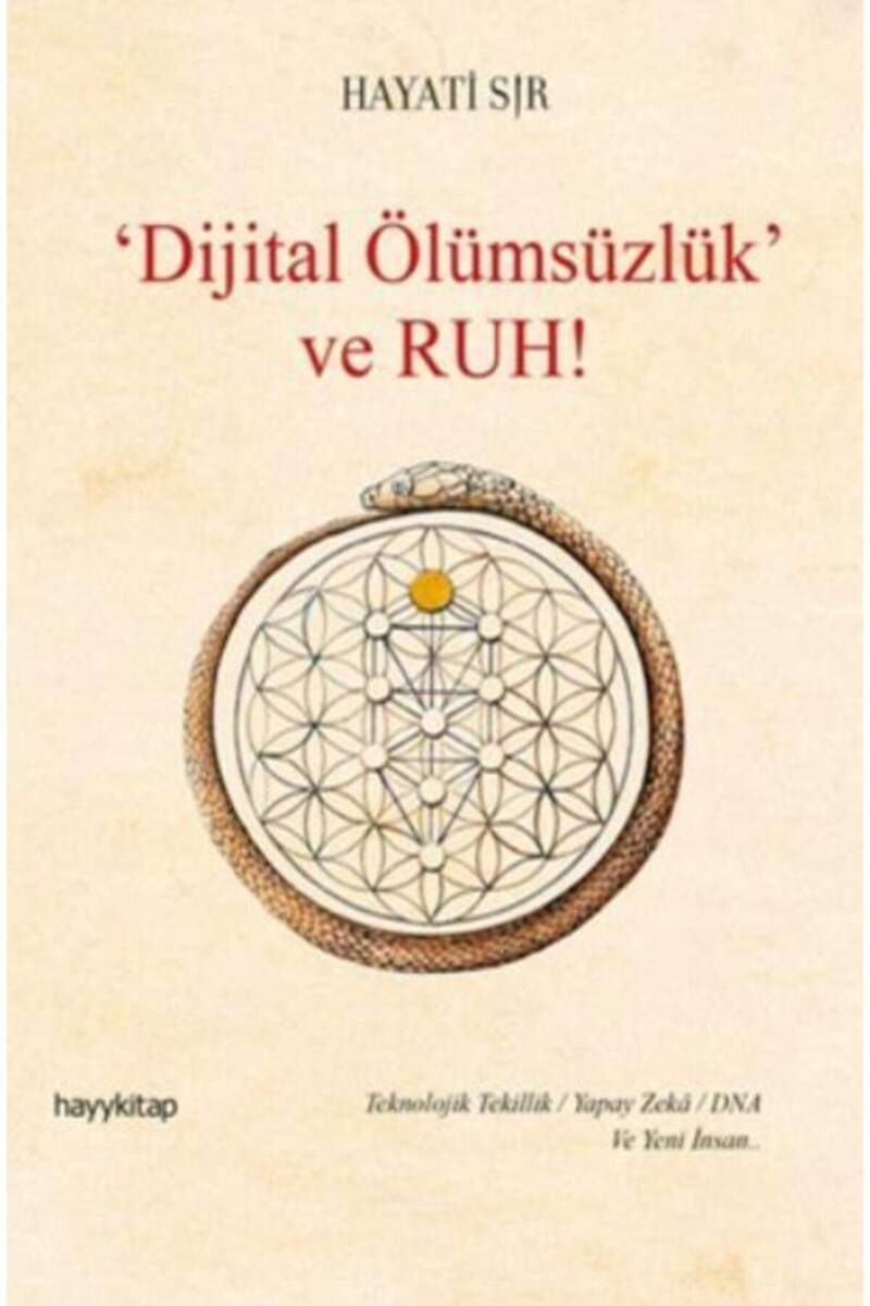 Dijital Ölümsüzlük Ve Ruh - Hayati Sır - Kitap Kapak Görseli 1