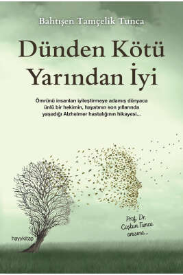 Dünden Kötü Yarından İyi - Bahtışen Tamçelik Tunca