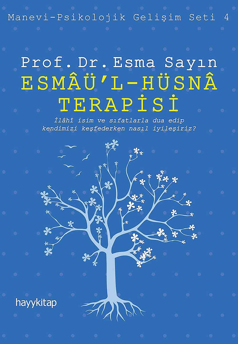 Esmâü’l - Hüsnâ Terapisi - Prof. Dr. Esma Sayın - Kitap Kapak Görseli 1