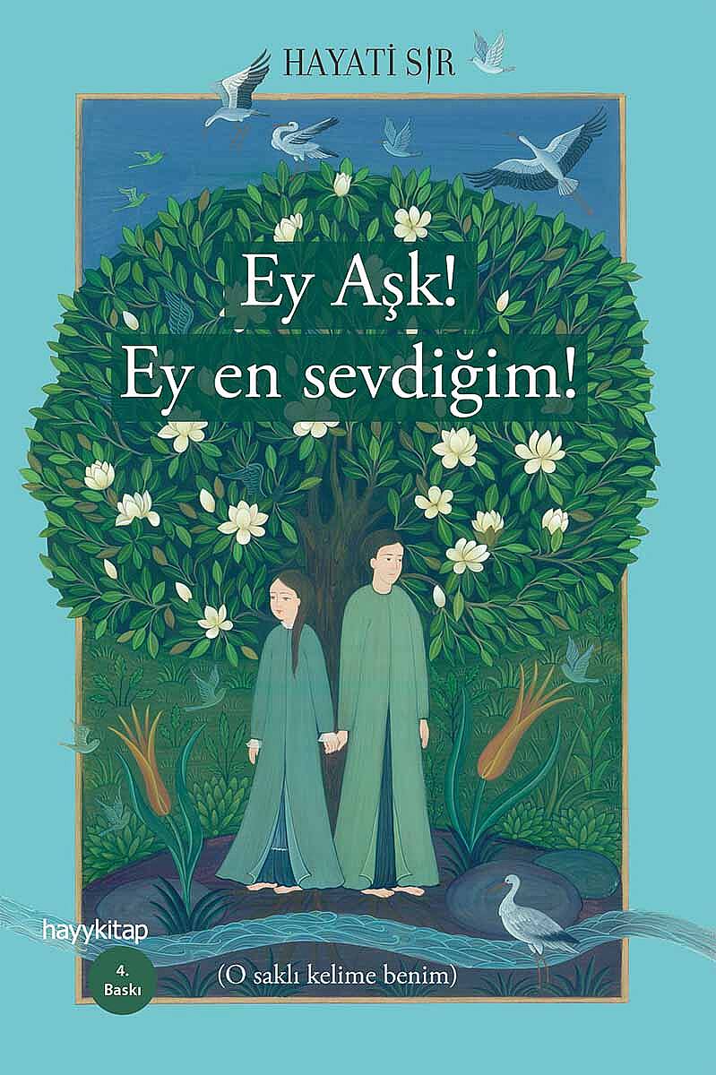 Ey Aşk! Ey En Sevdiğim! - Hayati Sır - Kitap Kapak Görseli 1