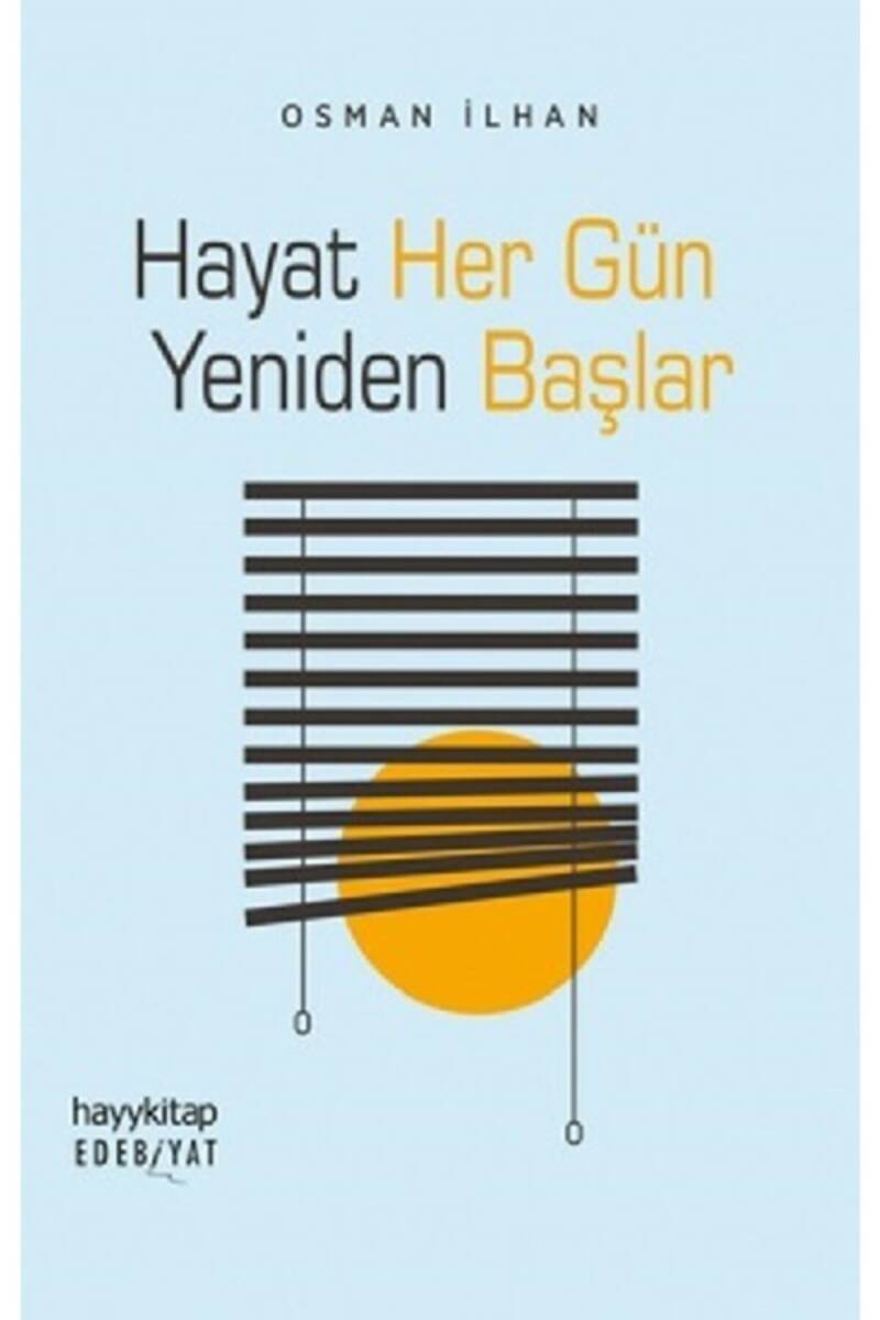 Hayat Her Gün Yeniden Başlar - Osman İlhan - Kitap Kapak Görseli 1
