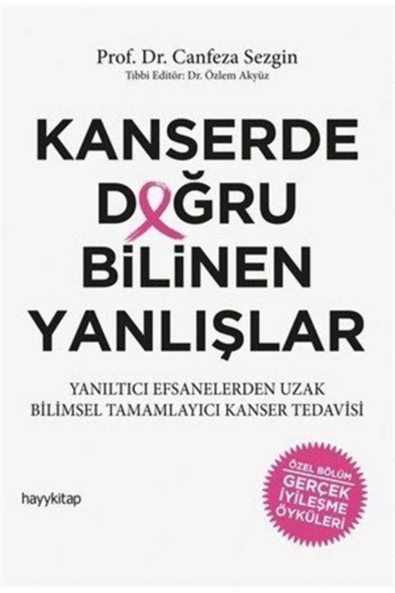 Kanserde Doğru Bilinen Yanlışlar - Prof. Dr. Canfeza Sezgin - Kitap Kapak Görseli 1
