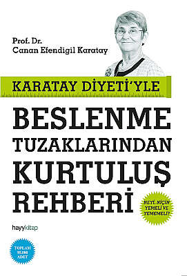 Karatay Diyeti’yle Beslenme Tuzaklarından Kurtuluş Rehberi - Prof. Dr. Canan Efendigil Karatay
