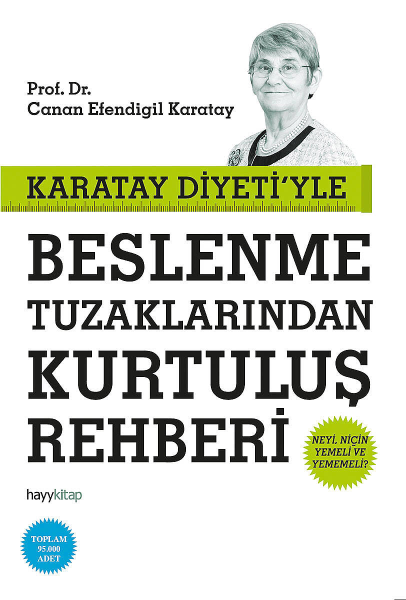 Karatay Diyeti’yle Beslenme Tuzaklarından Kurtuluş Rehberi - Prof. Dr. Canan Efendigil Karatay - Kitap Kapak Görseli 1