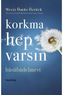 Korkma Hep Varsın - Mecit Ömür Öztürk
