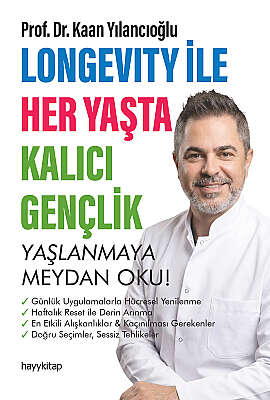Longevity ile Her Yaşta Kalıcı Gençlik - Prof. Dr. Kaan Yılancıoğlu