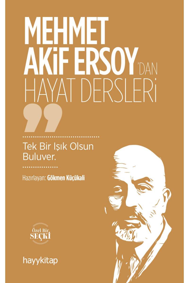 Mehmet Akif Ersoy’dan Hayat Dersleri - Gökmen Küçükali - Kitap Kapak Görseli 1