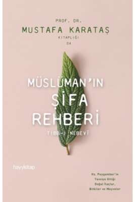 Müslüman’ın Şifa Rehberi: Tıbb-ı Nebevi - Prof. Dr. Mustafa Karataş