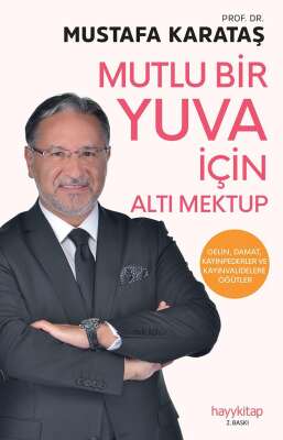 Mutlu Bir Yuva İçin Altı Mektup - Prof. Dr. Mustafa Karataş