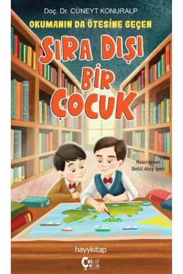 Okumanın da Ötesine Geçen  Sıra Dışı Bir Çocuk - Doç. Dr. Cüneyt Konuralp
