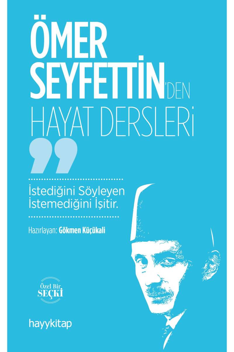 Ömer Seyfettin’den Hayat Dersleri - Gökmen Küçükali - Kitap Kapak Görseli 1