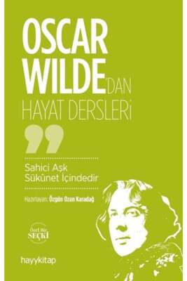 Oscar Wilde’dan Hayat Dersleri - Özgün Ozan Karadağ