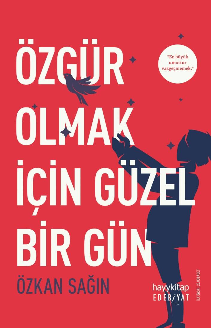 Özgür Olmak İçin Güzel Bir Gün - Özkan Sağın - Kitap Kapak Görseli 1