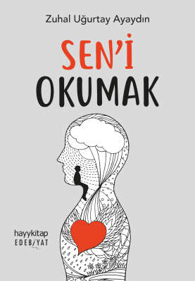 Sen’i Okumak - Zuhal Uğurtay Ayaydın