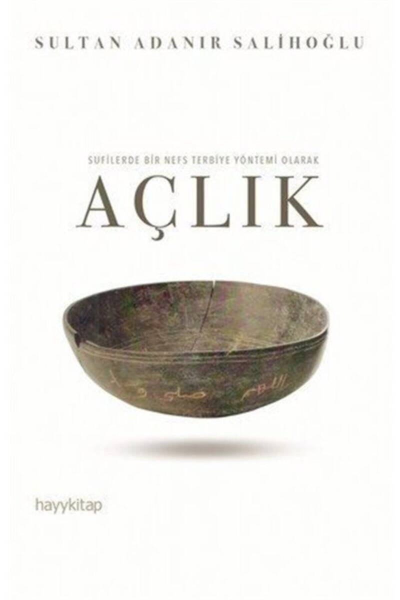 Sufilerde Bir Nefs Terbiye Yöntemi Olarak Açlık - Sultan Adanır Salihoğlu - Kitap Kapak Görseli 1
