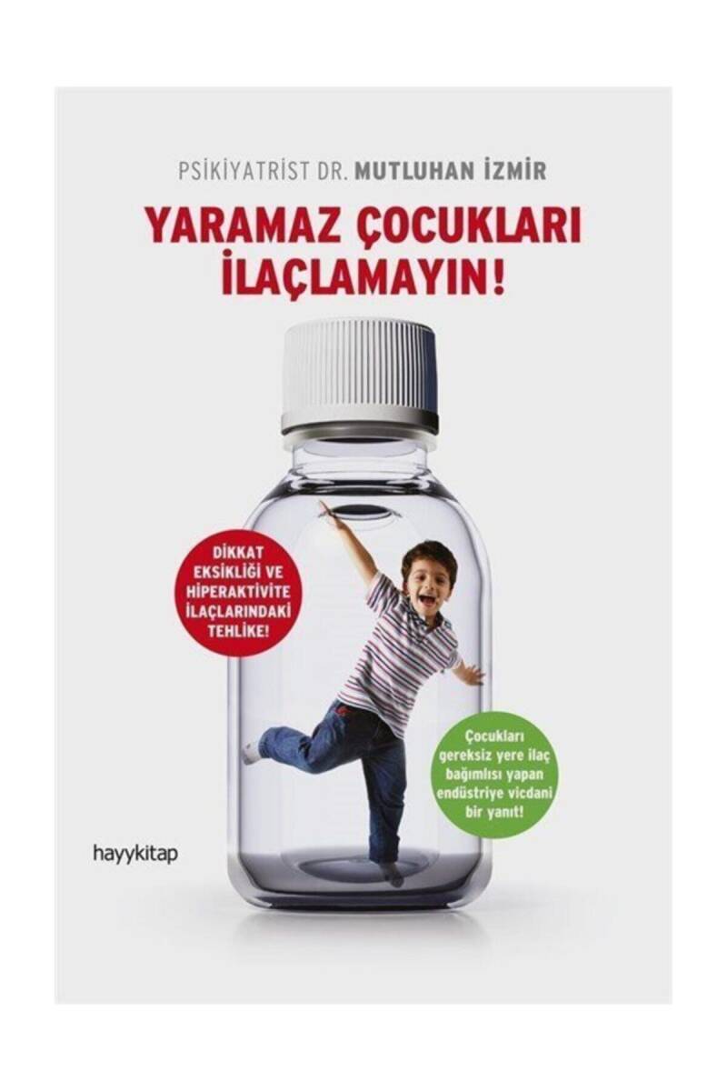 Yaramaz Çocukları İlaçlamayın! - Dr. Mutluhan İzmir - Kitap Kapak Görseli 1