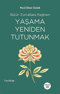 Yaşama Yeniden Tutunamak - Mecit Ömür Öztürk
