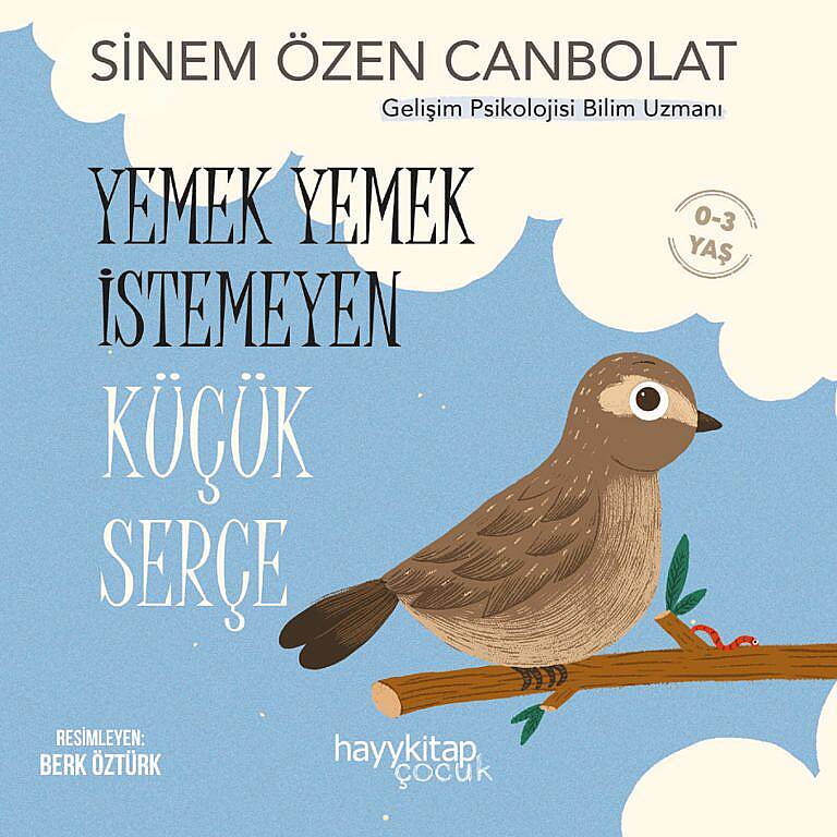 Yemek Yemek İstemeyen Küçük Serçe - Sinem Özen Canbolat - Kitap Kapak Görseli 1